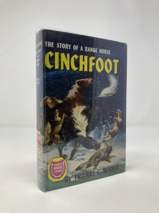Item #143870 Cinchfoot: The Story of a Range Horse (Famous Horse Stories). Thomas Hinkle