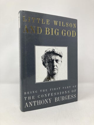 Item #143874 Little Wilson & Big God, 1st Edition. Anthony Burgess