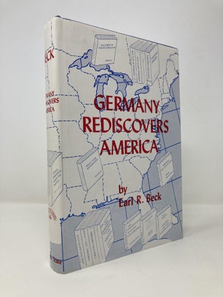 Item #144788 Germany Rediscovers America. Earl R. Beck