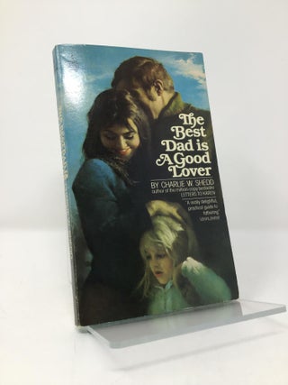 Item #144928 The best dad is a good lover. Charlie W. Shedd