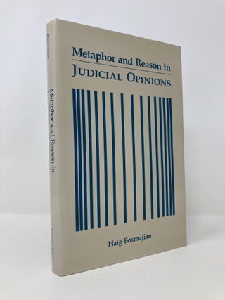 Item #144930 Metaphor and Reason in Judicial Opinions. Professor Haig Bosmajian PhD
