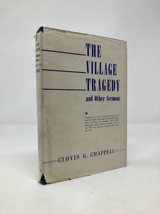 Item #144934 The Village Tragedy and Other Sermons. Clovis G. Chappell