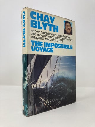 Item #144989 The impossible voyage. Chay Blyth