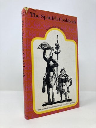 Item #145305 The Spanish Cookbook: The 200 Best Recipes from the Kitchens of Spain. Barbara Norman