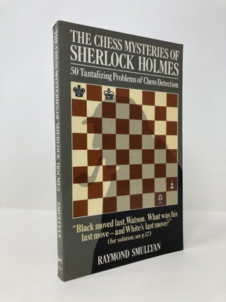 Item #145329 The Chess Mysteries of Sherlock Holmes. Raymond M. Smullyan
