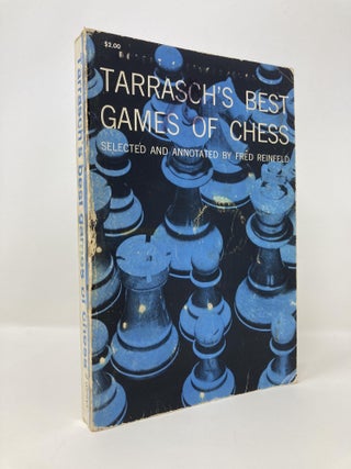 Item #145333 Tarrasch's Best Games of Chess. Fred Reinfeld
