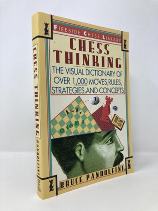 Item #145334 Chess Thinking: The Visual Dictionary of Chess Moves, Rules, Strategies and Concepts...