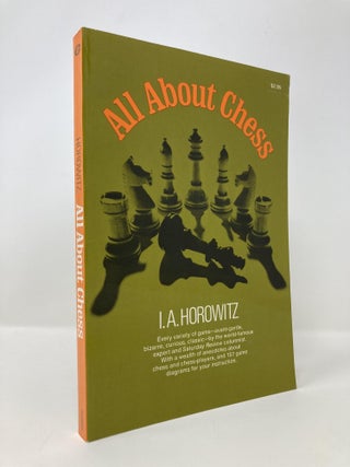 Item #145355 All About Chess. I. A. Horowitz