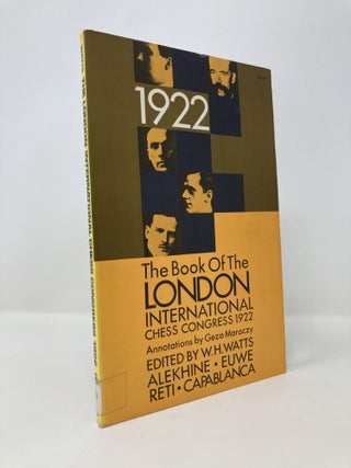 Item #145359 The Book of the London International Chess Congress 1922. W. H. Watts