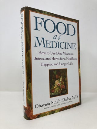 Item #145372 Food As Medicine: How to Use Diet, Vitamins, Juices, and Herbs for a Healthier,...