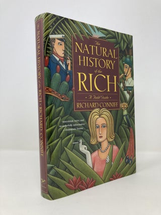 Item #145374 The Natural History of the Rich: A Field Guide. Richard Conniff