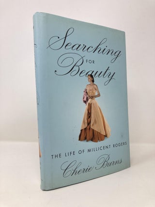 Item #145377 Searching for Beauty: The Life of Millicent Rogers, the American Heiress Who Taught...