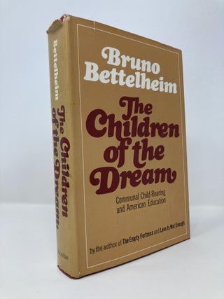 Item #145533 Children Of The Dream * Communal Child-Rearing and American Education. Bruno Bettelheim
