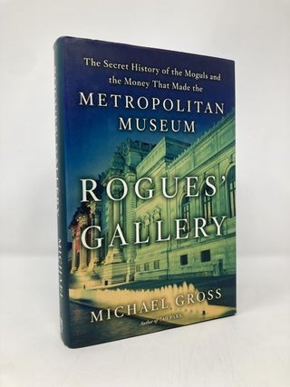 Item #145733 Rogues' Gallery: The Secret History of the Moguls and the Money That Made the...
