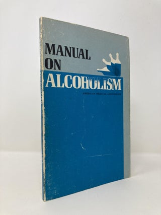 Item #145745 Manual on Alcoholism. American Medical Association