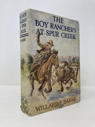 Item #145760 The Boy Ranchers at Spur Creek. Willard F. Baker