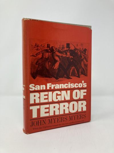 San Francisco's Reign of Terror | John Myers Myers | First Edition