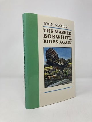 Item #145912 The Masked Bobwhite Rides Again. John Alcock