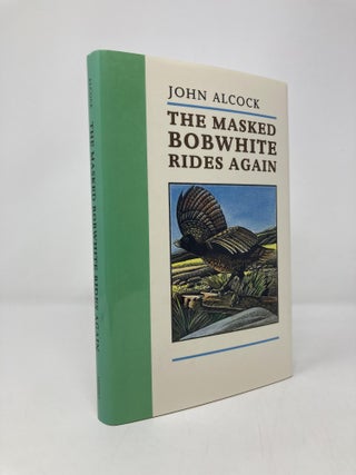 Item #145912 The Masked Bobwhite Rides Again. John Alcock