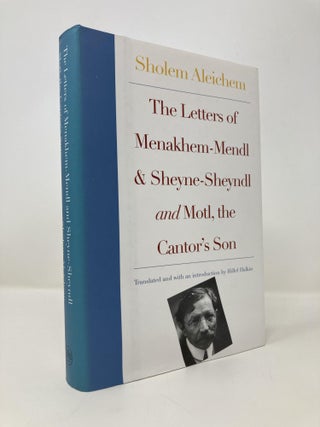 Item #147135 The Letters of Menakhem-Mendl, Sheyne-Sheyndl and Motl. the Cantor's Son. Sholem...