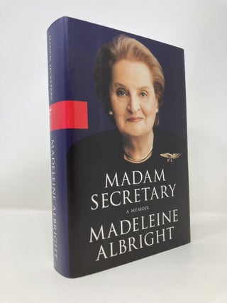 Item #147140 Madam Secretary: A Memoir. Madeleine Albright