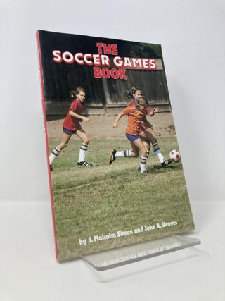 Item #147227 The Soccer Games Book. J. Malcolm Simon, John A., Reeves