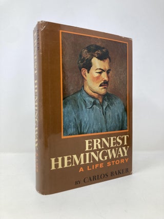 Item #147690 Ernest Hemingway: A Life Story. Carlos Baker