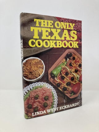 Item #147821 The Only Texas Cookbook. Linda West Eckhardt