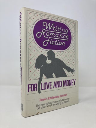 Item #147841 Writing Romance Fiction, for Love and Money. Helene Schellenberg Barnhart