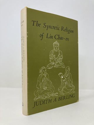 Item #147997 The Syncretic Religion of Lin Chao-En. Judith A. Berling