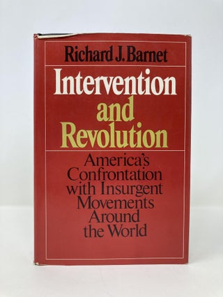 Intervention and Revolution: America's Confrontation with Insurgent Movements Around the World.