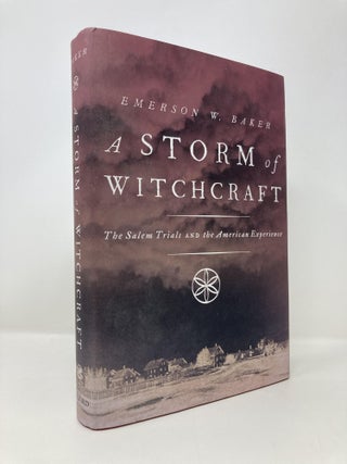 Item #148109 A Storm of Witchcraft: The Salem Trials and the American Experience. Emerson W. Baker