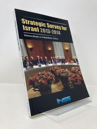 Item #148359 Strategic Survey for Israel: 2013-2014. Shlomo Brom, Anat Kurz