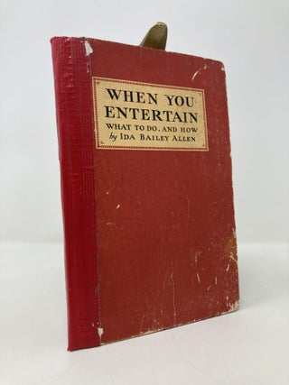 Item #148434 When You Entertain What To Do and How. Ida Bailey Allen