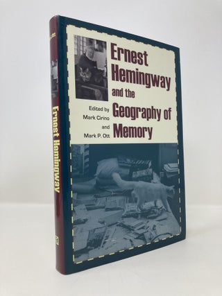 Item #148437 Ernest Hemingway and the Geography of Memory. Mark Cirino
