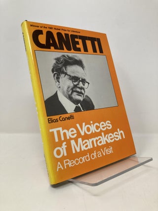 Item #148512 The voices of Marrakesh: A record of a visit. Elias Canetti