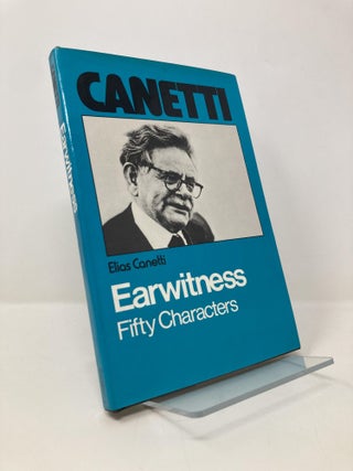 Item #148513 Earwitness: Fifty characters (A Continuum book). Elias Canetti