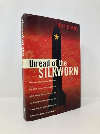 Item #148572 Thread Of The Silkworm. Iris Chang