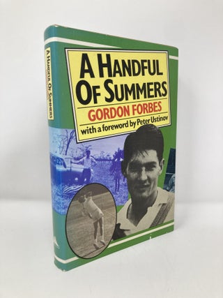 Item #148969 A Handful of Summers. Gordon Forbes