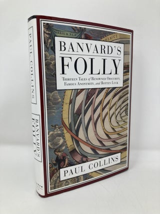 Item #148981 Banvard's Folly: Thirteen Tales of Renowned Obscurity, Famous Anonymity, and Rotten...