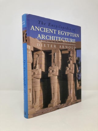 Item #149395 The Encyclopedia of Ancient Egyptian Architecture. Dieter Arnold