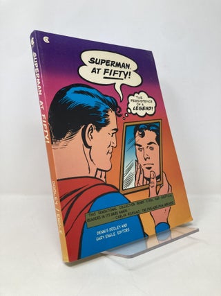 Item #149453 Superman at Fifty!: The Persistence of a Legend. Dennis Dooley, Gary Engle