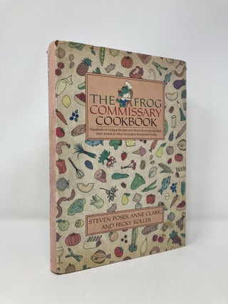 Item #149552 Frog Commissary Cookbook. Steve Poses, Frog Commissary, Cookbook, Becky, Roller,...