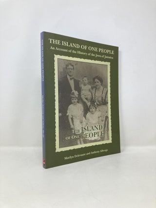 Item #149572 The Island of One People: An Account of the History of the Jews of Jamaica. Marilyn...