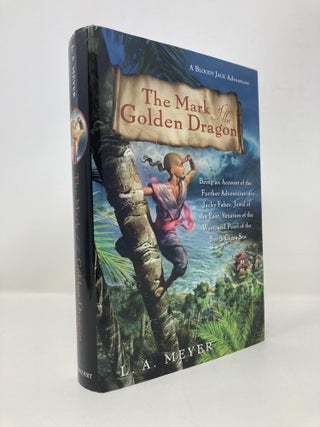 Item #149758 The Mark of the Golden Dragon: Being an Account of the Further Adventures of Jacky...