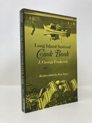 Item #149773 Long Island Seafood Cookbook. J. George Frederick, Jean, Joyce