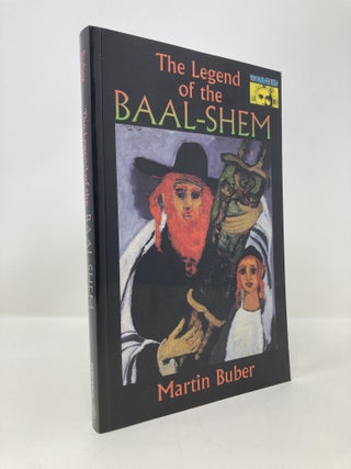 Item #149774 The Legend of the Baal-Shem. Martin Buber