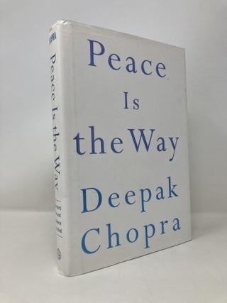 Item #149788 Peace Is the Way: Bringing War and Violence to an End. Deepak Chopra