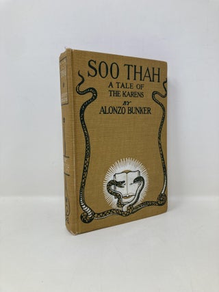 Item #150023 Soo Thah: a Tale of the Karens. Alonzo Bunker