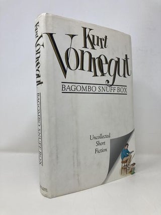 Item #150080 Bagombo Snuff Box: Uncollected Short Fiction. Kurt Vonnegut